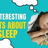 50 Interesting Sleep Facts